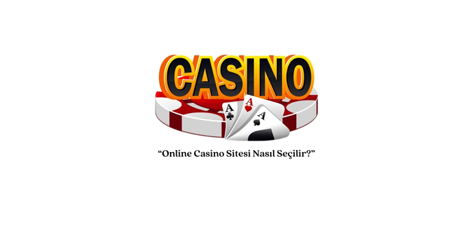 Online casino sitesi nasıl seçilir?